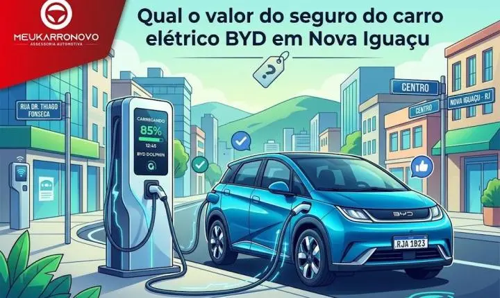 Qual o valor do seguro do carro elétrico BYD em Nova Iguaçu - RJ?