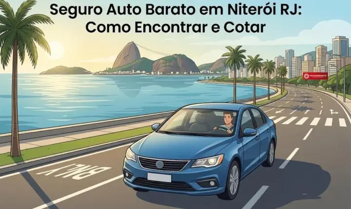 Seguro Auto Barato em Niterói RJ: Como Encontrar e Cotar