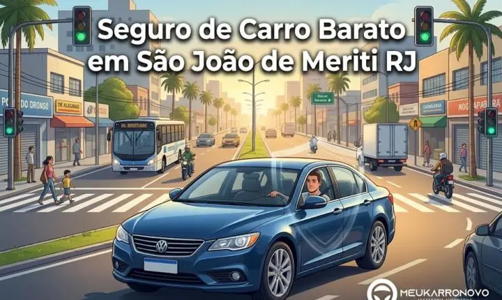 Seguro de Carro Barato em São João de Meriti RJ: Alternativas